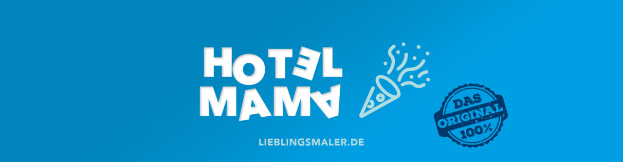 Hotel Mama Lieblingsmaler.de